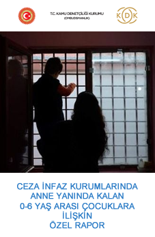 kadin ceza infaz kurumlarini ve 0-6 yas grubu cocuklari ziyaret